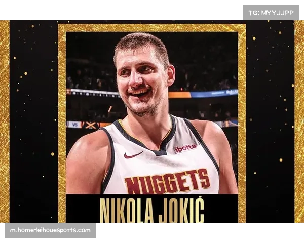 掘金47亿美元商业价值稳步攀升,约基奇时代冠军荣誉带来曝光度溢价